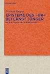 Episteme des "Ur" bei Ernst J&uuml;nger Pal&auml;ontologie und Vorgeschichte