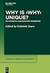 Why is 'why' unique? Its syntactic and semantic properties