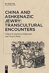 China and Ashkenazic Jewry: Transcultural Encounters