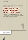 Geheimnis und Verborgenes im Mittelalter: Funktion, Wirkung und Spannungsfelder von okkultem Wissen, verborgenen Räumen und magischen Gegenständen ... Forschung. Beihefte) (German Edition)