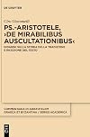 Ps.-Aristotele, ›De mirabilibus auscultationibus‹: Indagini sulla storia della tradizione e ricezione del testo (Commentaria in Aristotelem Graeca et Byzantina ... – Series academica Vol. 2) (Italian Edition)