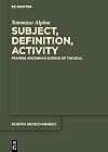 Subject, Definition, Activity: Framing Avicenna's Science of the Soul: 28 (Scientia Graeco-Arabica, 28)