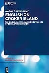 English on Croker Island: The Synchronic and Diachronic Dynamics of Contact and Variation (Topics in English Linguistics [TiEL], 109)
