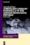 Ambivalent Literary Farewells to the German Democratic Republic: What is Lost (Issn, 30)