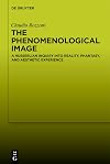 The Phenomenological Image: A Husserlian Inquiry into Reality, Phantasy, and Aesthetic Experience