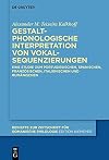 Gestaltphonologische Interpretation von Vokalsequenzierungen eine Studie zum Portugiesischen, Spanischen, Französischen, Italienischen und Rumänischen
