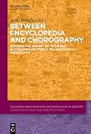 Between Encyclopedia and Chorography: Defining the Agency of “Cultural Encyclopedias” from a Transcultural Perspective (Cultures and Practices of Knowledge in History, 12)