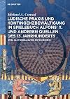 Ludische Praxis und Kontingenzbewältigung im Spielebuch Alfons‘ X. und anderen Quellen des 13. Jahrhunderts: Spiel als Modell guten Entscheidens (German Edition)
