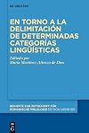 En torno a la delimitación de determinadas categorías lingüísticas (Beihefte zur Zeitschrift für romanische Philologie, 468) (Spanish Edition)