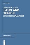 Land and Temple: Field Sacralization and the Agrarian Priesthood of Second Temple Judaism (Studia Judaica, 87)
