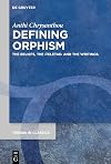 Defining Orphism: The Beliefs, the ›teletae‹ and the Writings: 94 (Trends in Classics - Supplementary Volumes, 94)