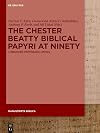 The Chester Beatty Biblical Papyri at Ninety: Literature, Papyrology, Ethics (Issn, 10)