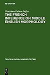 The French influence on Middle English morphology a corpus-based study of derivation