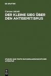 Der kleine Sieg ber den Antisemitismus Darstellung und Deutung der nationalsozialistischen Judenverfolgung im deutschsprachigen Zeitst ck des Exils 1933-1945