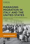 Managing Migration in Italy and the United States (Migrations in History, 3)