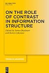 On the Role of Contrast in Information Structure (Trends in Linguistics. Studies and Monographs [TiLSM], 382)