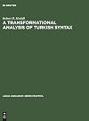 A transformational analysis of Turkish syntax