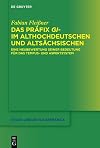 Das Präfix gi- im Althochdeutschen und Altsächsischen: Eine Neubewertung seiner Bedeutung für das Tempus- und Aspektsystem (Studia Linguistica Germanica, 143) (German Edition)