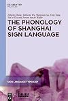 The Phonology of Shanghai Sign Language (Sign Language Typology [SLT], 13)