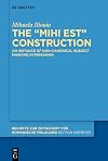 The MIHI EST construction: An instance of non-canonical subject marking in Romanian (Beihefte zur Zeitschrift für romanische Philologie, 481)