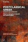 Postclassical Greek: Problems and Perspectives (Trends in Classics – Greek and Latin Linguistics, 4)
