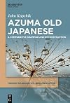 Azuma Old Japanese : A Comparative Grammar and Reconstruction