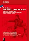 Inequality Knowledge: The Making of the Numbers about the Gap between Rich and Poor in Contemporary Britain (Veröffentlichungen des Deutschen ... the German Historical Institute London, 89)