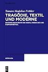 Tragödie, Textil und Moderne: Entbindungskünste bei Ibsen, Wedekind und Hofmannsthal (Hermaea. Neue Folge, 160) (German Edition)