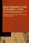 New Perspectives in Global Latin: Second Conference on Latin as a Vehicle of Cultural Exchange Beyond Europe (Roma Sinica, 6)