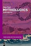 Mytholudics: Games and Myth