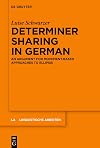 Determiner Sharing in German: An Argument for Movement-Based Approaches to Ellipsis (Linguistische Arbeiten, 587)