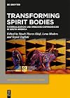 Transforming Spirit Bodies: Materialization and Embodied Dependencies in South America (Dependency and Slavery Studies, 17)
