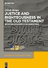 Justice and Righteousness in the Old Testament: Reflecting on Slavery in the Hebrew Bible (Dependency and Slavery Studies, 20)