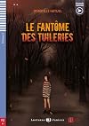 Le Fantôme des Tuileries: Lektüre mit Audio-Online (Lectures ELI Juniors)