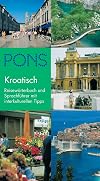 Pons Reisewörterbuch Kroatisch: [Reisewörterbuch und Sprachführer mit interkulturellen Tipps]