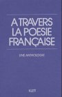 A travers la poésie française. Une anthologie