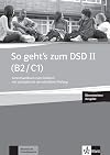 SO GEHT'S ZUM DSD II - B2C1 - GUIDE PEDAGOGIQ DU CAH D'EVAL