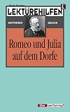 Lektürehilfen Romeo und Julia auf dem Dorfe. (Lernmaterialien): Keller: Romeo Und Julia Auf Dem Dorfe (Klett Lektürehi
