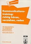 Kommunikationstraining: richtig hören, verstehen, reden : 20 Arbeitsblätter mit didaktisch-methodischen Kommentaren ; Sekundarstufe II