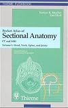 Pocket Atlas of Sectional Anatomy: Head, Neck, Spine and Joints v. 1: Computed Tomography and Magnetic Resonance Imaging