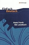 EinFach Deutsch : Textausgaben : Anne Frank : Ein Lesebuch