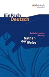 EinFach Deutsch : Textausgaben : Gotthold Ephraim Lessing : Nathan der Weise [2nd edition]
