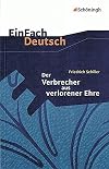 EinFach Deutsch : Textausgaben : Friedrich Schiller : Der Verbrecher aus verlorener Ehre