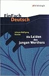 EinFach Deutsch : Textausgaben : Johann Wolfgang von Goethe : Die Leiden des jungen Werthers [2nd edition