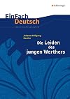 EinFach Deutsch : Unterrichtsmodelle : Johann Wolfgang von Goethe : Die Leiden des jungen Werthers