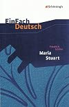 EinFach Deutsch : Textausgaben : Friedrich Schiller : Maria Stuart