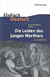 EinFach Deutsch verstehen : Johann Wolfgang Goethe : Die Leiden des jungen Werthers