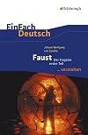 EinFach Deutsch verstehen : Johann Wolfgang von Goethe : Faust der Tragödie erster Teil