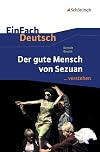 EinFach Deutsch verstehen : Bertolt Brecht : Der gute Mensch von Sezuan