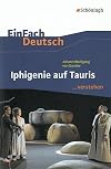 EinFach Deutsch verstehen : Johann Wolfgang von Goethe : Iphigenie auf Tauris